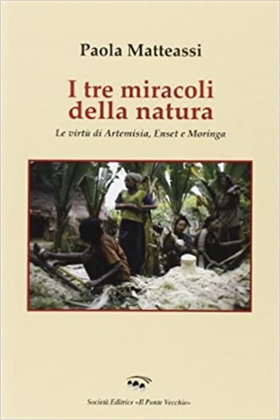 9788865412671-I tre miracoli della natura. Le virtù di Artemisia, Enset e Moringa.